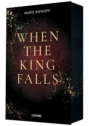 When the King Falls by Marie Niehoff