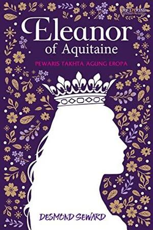 Eleanor of Aquitaine by Desmond Seward