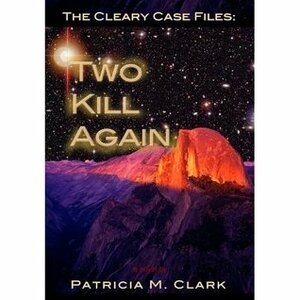 Two Kill Again by Patricia M. Clark