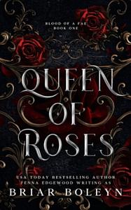 Queen of Roses by Briar Boleyn