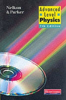 Advanced Level Physics by Philip Parker, Michael Nelkon