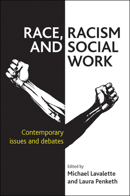 Race, Racism and Social Work: Contemporary Issues and Debates by 