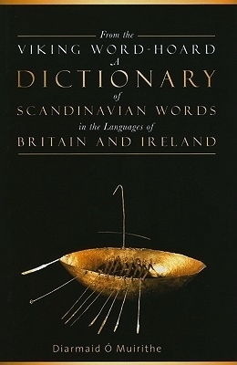 From the Viking Word-Hoard: A Dictionary of Scandinavian Words in the Languages of Britain and Ireland by Diarmaid O'Muirithe