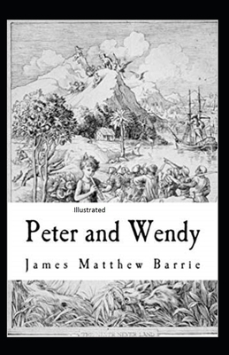 Peter Pan (Peter and Wendy) Illustrated by J.M. Barrie