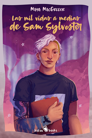 Las mil vidas a medias de Sam Sylvester by Maya MacGregor