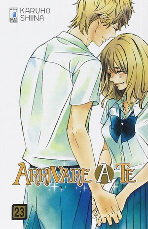 Arrivare a te, vol. 23 by Karuho Shiina