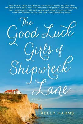 Good Luck Girls of Shipwreck Lane by Kelly Harms