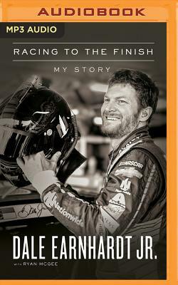 Racing to the Finish: My Story by Dale Earnhardt