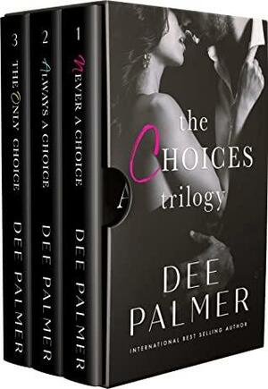 The Choices Trilogy #1-3 by Dee Palmer