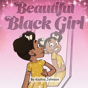 Beautiful Black Girl by Keshia Johnson