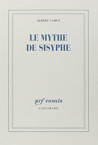 Le mythe de Sisyphe by Albert Camus