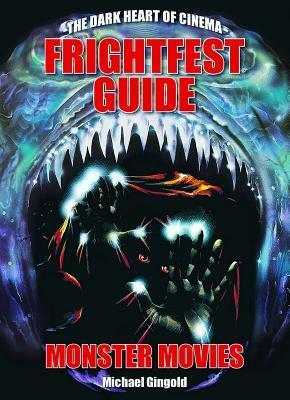 The Frightfest Guide to Monster Movies by Michael Gingold, Frank Henenlotter