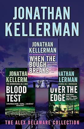 Jonathan Kellerman's Alex Delaware Collection: When the Bough Breaks / Blood Test / Over The Edge by Jonathan Kellerman