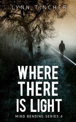Where There is Light by Lynn Tincher