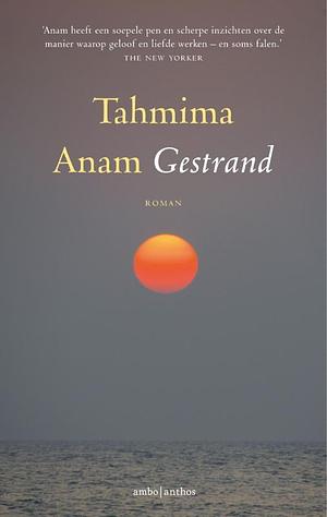 Gestrand by Tahmima Anam, Tahmima Anam