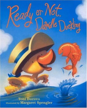Ready or Not, Dawdle Duckling by Margaret Spengler, Toni Buzzeo
