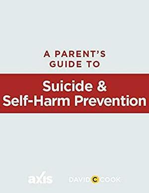 A Parent's Guide to Suicide and Self-Harm Prevention by Axis