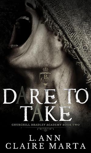 Dare To Take by L. Ann, Claire Marta