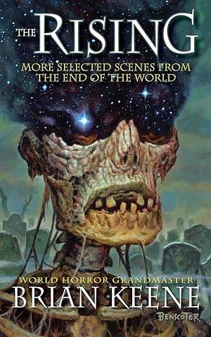 The Rising: More Selected Scenes From The End Of The World by Brian Keene, Charlie Benante
