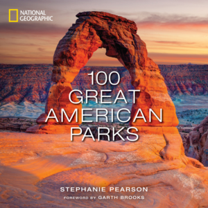 100 Great American Parks by Stephanie Pearson, Garth Brooks