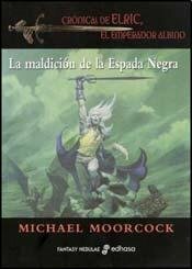 Crónicas de Elric, el Emperador Albino: La Maldición de la Espada Negra by Michael Moorcock
