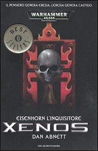 Xenos. Eisenhorn l'inquisitore. Warhammer 40.000 by Dan Abnett