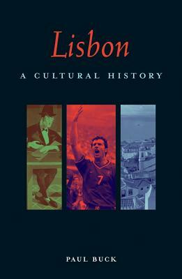 Lisbon: A Cultural and Literary Companion by Paul Buck, Shirley Booth