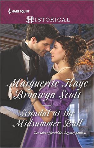 Scandal at the Midsummer Ball: The Officer's Temptation / The Debutante's Awakening by Bronwyn Scott, Marguerite Kaye, Marguerite Kaye