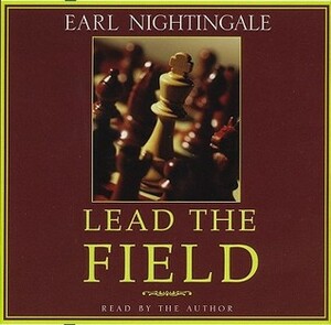 Lead the Field (Abridged) by Earl Nightingale