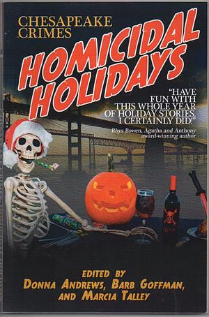 Chesapeake Crimes: Homicidal Holidays by Barb Goffman, Donna Andrews, Marcia Talley