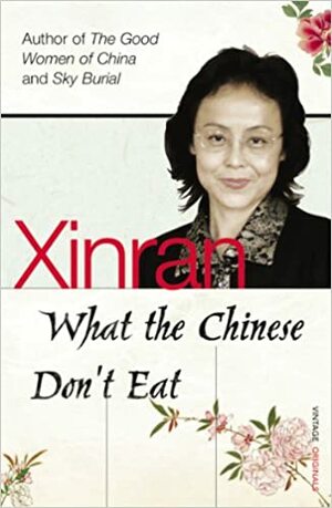 O Que os Chineses Não Comem by Xinran