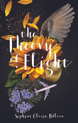 The Theory of Flight by Siphiwe Gloria Ndlovu