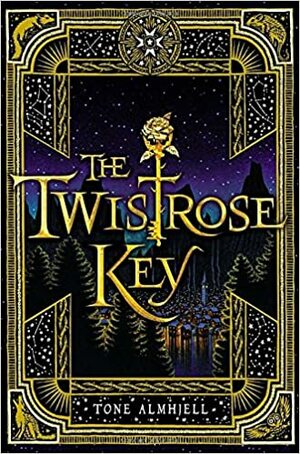 The Twistrose Key by Tone Almhjell