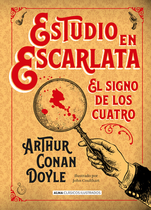 Estudio en escarlata y El signo de los cuatro by John Coulthart, Arthur Conan Doyle, Alejandro Pareja Rodríguez