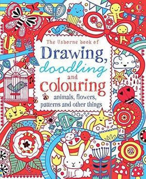 Drawing Doodling and Colouring Animals Flowers Patterns and Other Things by Lucy Bowman, Usborne