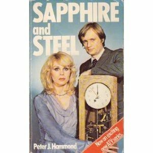 Sapphire and Steel by P.J. Hammond