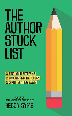 The Author Stuck List by Becca Syme