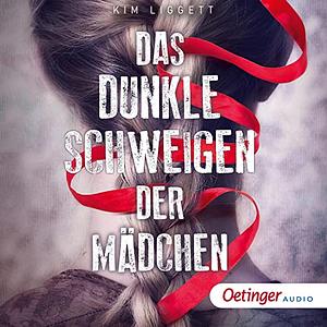 Das dunkle Schweigen der Mädchen by Kim Liggett