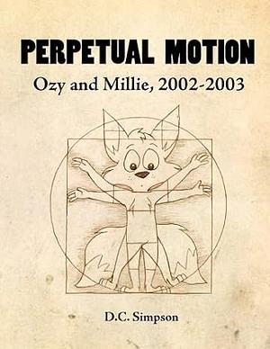 Perpetual Motion: Ozy and Millie, 2002-2003 by Dana Simpson