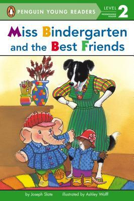 Miss Bindergarten and the Best Friends by Joseph Slate