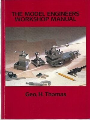 Model Engineers Workshop Manual (Past Masters) by George B. Thomas Jr.