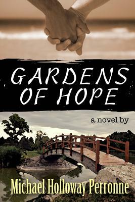 Gardens of Hope by Michael Holloway Perronne