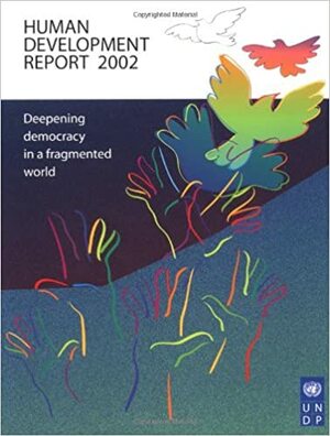 Human Development Report 2002: Deepening Democracy in a Fragmented World by United Nations