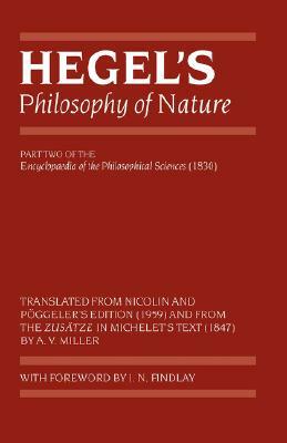 Hegel's Philosophy of Nature: Encyclopaedia of the Philosophical Sciences (1830), Part II by Georg Wilhelm Friedrich Hegel