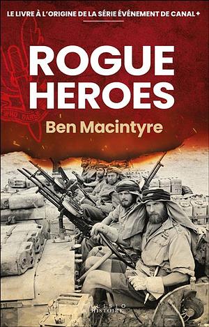 Rogue Heroes by Ben Macintyre