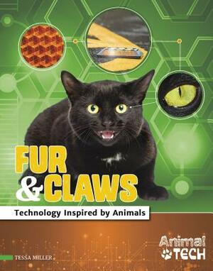 Fur & Claws: Technology Inspired by Animals by Tessa Miller
