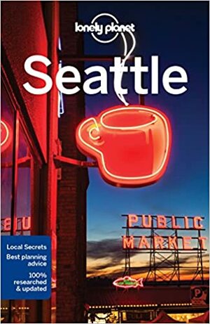 Lonely Planet Seattle by Brendan Sainsbury, Celeste Brash
