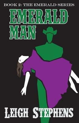 Emerald Man by Leigh Stephens