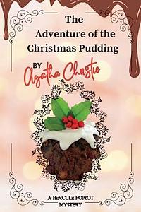 The Adventure of the Christmas Pudding by Agatha Christie