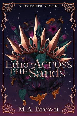 Echo Across The Sands  by M.A. Brown